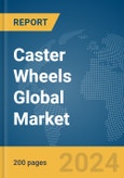 Caster Wheels Global Market Report 2024- Product Image