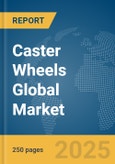 Caster Wheels Global Market Report 2024- Product Image