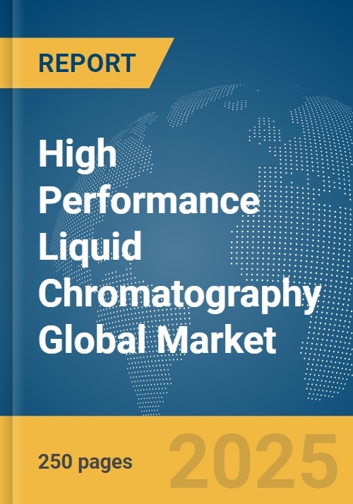 High Performance Liquid Chromatography Global Market Report 2024