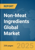 Non-Meat Ingredients Global Market Report 2024- Product Image