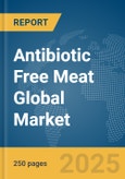 Antibiotic Free Meat Global Market Report 2025- Product Image