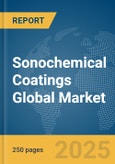 Sonochemical Coatings Global Market Report 2025- Product Image
