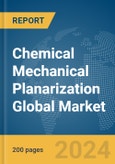 Chemical Mechanical Planarization Global Market Report 2024- Product Image