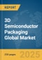 3D Semiconductor Packaging Global Market Report 2025 - Product Image