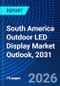 South America Outdoor LED Display Market Outlook, 2031 - Product Thumbnail Image