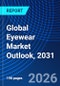Global Eyewear Market Outlook, 2031 - Product Thumbnail Image