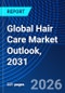 Global Hair Care Market Outlook, 2031 - Product Image