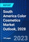 South America Color Cosmetics Market Outlook, 2028 - Product Image