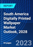 South America Digitally Printed Wallpaper Market Outlook, 2028- Product Image