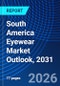 South America Eyewear Market Outlook, 2031 - Product Image