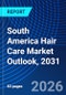 South America Hair Care Market Outlook, 2031 - Product Image