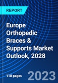 Europe Orthopedic Braces & Supports Market Outlook, 2028- Product Image