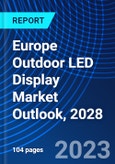 Europe Outdoor LED Display Market Outlook, 2028- Product Image