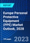Europe Personal Protective Equipment (PPE) Market Outlook, 2028 - Product Thumbnail Image