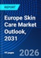 Europe Skin Care Market Outlook, 2031 - Product Image
