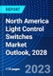 North America Light Control Switches Market Outlook, 2028 - Product Image