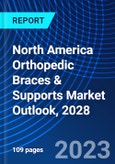 North America Orthopedic Braces & Supports Market Outlook, 2028- Product Image