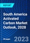 South America Activated Carbon Market Outlook, 2028 - Product Image