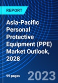 Asia-Pacific Personal Protective Equipment (PPE) Market Outlook, 2028- Product Image