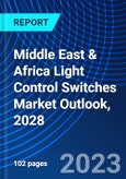 Middle East & Africa Light Control Switches Market Outlook, 2028- Product Image