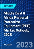 Middle East & Africa Personal Protective Equipment (PPE) Market Outlook, 2028- Product Image