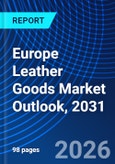 Europe Leather Goods Market Outlook, 2031- Product Image