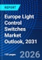 Europe Light Control Switches Market Outlook, 2031 - Product Thumbnail Image