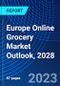 Europe Online Grocery Market Outlook, 2028 - Product Image