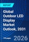 Global Outdoor LED Display Market Outlook, 2031 - Product Thumbnail Image
