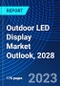 Outdoor LED Display Market Outlook, 2028 - Product Thumbnail Image