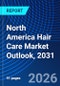 North America Hair Care Market Outlook, 2031 - Product Image