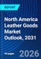 North America Leather Goods Market Outlook, 2031 - Product Image