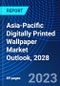 Asia-Pacific Digitally Printed Wallpaper Market Outlook, 2028 - Product Image