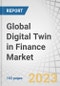 Global Digital Twin in Finance Market by Offering (Platforms & Solutions, Services), End-use Industry (BFSI, Manufacturing, Transportation & Logistics, Healthcare), Application, and Region - Forecast to 2028 - Product Image