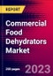 Commercial Food Dehydrators Market, By Technology, By Energy Sources,, By End- Use, And by Region - Global Forecast To 2023-2033 - Product Image