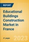 Educational Buildings Construction Market in France - Market Size and Forecasts to 2026 (including New Construction, Repair and Maintenance, Refurbishment and Demolition and Materials, Equipment and Services costs) - Product Image