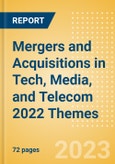 Mergers and Acquisitions (M&A) in Tech, Media, and Telecom (TMT) 2022 Themes - Thematic Intelligence- Product Image