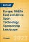 Europe, Middle East and Africa (EMEA) Sport Technology Sponsorship Landscape - Analysing Biggest Deals, Sports League, Brands and Case Studies - Product Thumbnail Image