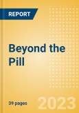Beyond the Pill - Key Disruptive Forces in the Healthcare Industry 5.0- Product Image