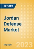 Jordan Defense Market Size and Trends, Budget Allocation, Regulations, Key Acquisitions, Competitive Landscape and Forecast, 2023-2028- Product Image