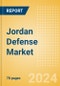 Jordan Defense Market Size and Trends, Budget Allocation, Regulations, Key Acquisitions, Competitive Landscape and Forecast, 2023-2028 - Product Image