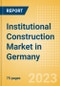 Institutional Construction Market in Germany - Market Size and Forecasts to 2026 - Product Image
