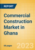 Commercial Construction Market in Ghana - Market Size and Forecasts to 2026- Product Image