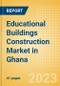 Educational Buildings Construction Market in Ghana - Market Size and Forecasts to 2026 (including New Construction, Repair and Maintenance, Refurbishment and Demolition and Materials, Equipment and Services costs) - Product Thumbnail Image