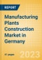 Manufacturing Plants Construction Market in Germany - Market Size and Forecasts to 2026 (including New Construction, Repair and Maintenance, Refurbishment and Demolition and Materials, Equipment and Services costs) - Product Thumbnail Image