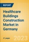 Healthcare Buildings Construction Market in Germany - Market Size and Forecasts to 2026 (including New Construction, Repair and Maintenance, Refurbishment and Demolition and Materials, Equipment and Services costs) - Product Thumbnail Image