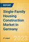 Single-Family Housing Construction Market in Germany - Market Size and Forecasts to 2026 (including New Construction, Repair and Maintenance, Refurbishment and Demolition and Materials, Equipment and Services costs) - Product Image