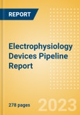 Electrophysiology Devices Pipeline Report Including Stages of Development, Segments, Region and Countries, Regulatory Path and Key Companies, 2023 Update- Product Image