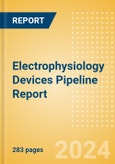 Electrophysiology Devices Pipeline Report Including Stages of Development, Segments, Region and Countries, Regulatory Path and Key Companies, 2023 Update- Product Image