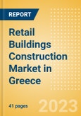 Retail Buildings Construction Market in Greece - Market Size and Forecasts to 2026 (including New Construction, Repair and Maintenance, Refurbishment and Demolition and Materials, Equipment and Services costs)- Product Image